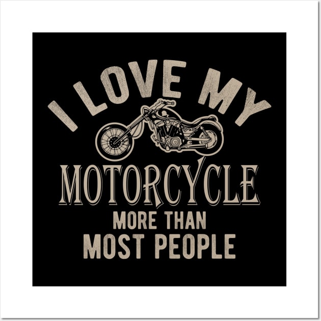 Motorcycle - I love my motorcycle more than most people Wall Art by KC Happy Shop